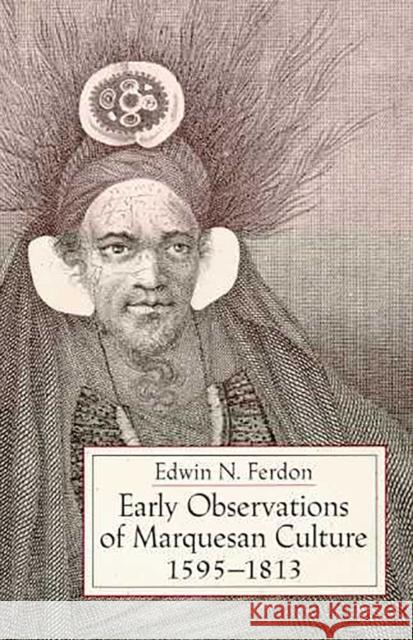 Early Observations of Marquesan Culture, 1595-1813 Ferdon, Edwin N. 9780816513918 University of Arizona Press
