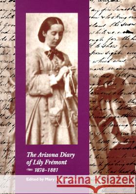 The Arizona Diary of Lily Fremont, 1878-1881 Mary Lee Spence Lily Fremont 9780816514496