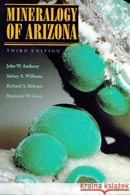 Mineralogy of Arizona John W. Anthony Wendell E. Wilson Wendell E. Wilson 9780816515554 University of Arizona Press