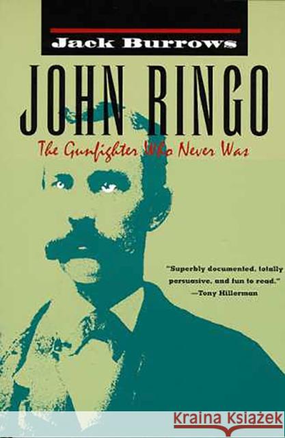 John Ringo: The Gunfighter Who Never Was Burrows, Jack 9780816516483