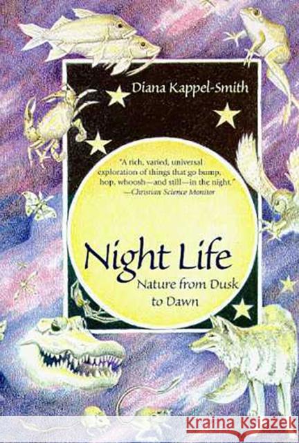 Night Life: Nature from Dusk to Dawn Kappel-Smith, Diana 9780816517022