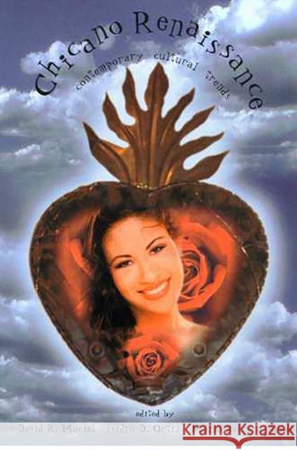The Chicano Renaissance: Contemporary Cultural Trends Maciel, David R. 9780816520213 University of Arizona Press