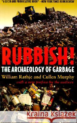Rubbish! William Rathje, Cullen Murphy 9780816521432 University of Arizona Press