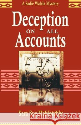 Deception on All Accounts Sara Sue Hoklotubbe 9780816523115 University of Arizona Press