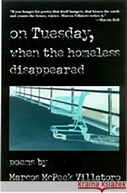 On Tuesday, When the Homeless Disappeared Marcos McPeek Villatoro 9780816523900 University of Arizona Press