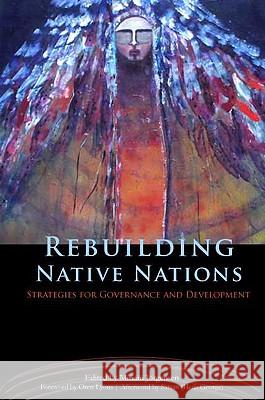 Rebuilding Native Nations: Strategies for Governance and Development Miriam Jorgensen Satsan (Her Herb George 9780816524235