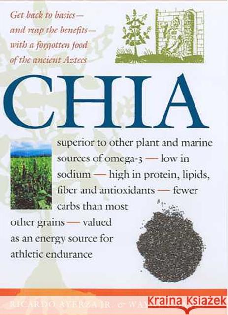 Chia: Rediscovering a Forgotten Crop of the Aztecs Ayerza, Ricardo 9780816524884 University of Arizona Press