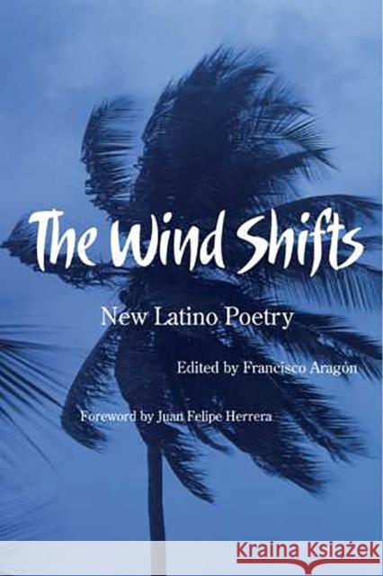 The Wind Shifts: New Latino Poetry Aragón, Francisco 9780816524938