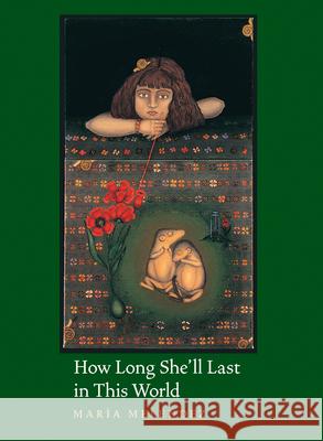 How Long She'll Last in This World Melendez Kelson, Maria 9780816525157 University of Arizona Press