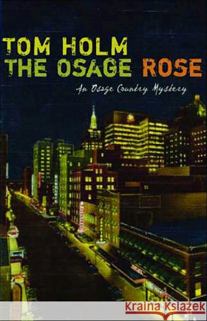 The Osage Rose Tom Holm 9780816526505 University of Arizona Press