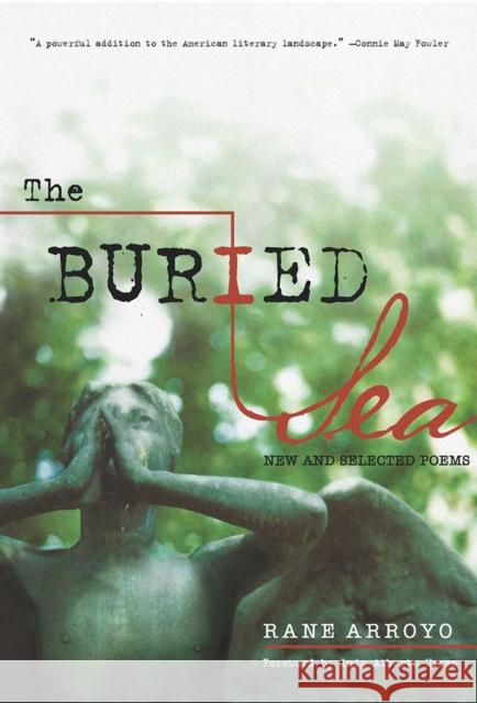 The Buried Sea: New and Selected Poems Arroyo, Rane 9780816527168 University of Arizona Press