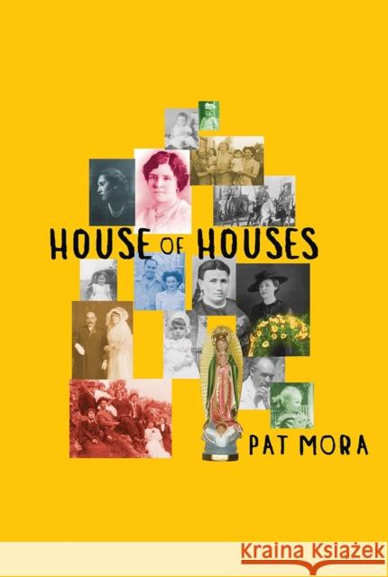 House of Houses Pat Mora 9780816527960 University of Arizona Press