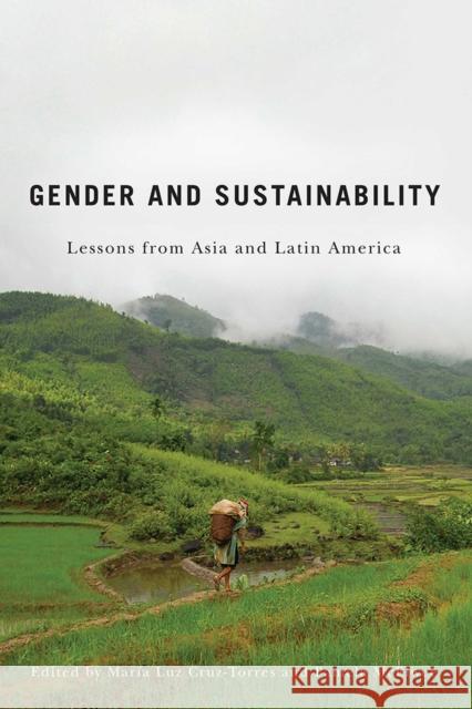 Gender and Sustainability: Lessons from Asia and Latin America Cruz-Torres, María Luz 9780816530014