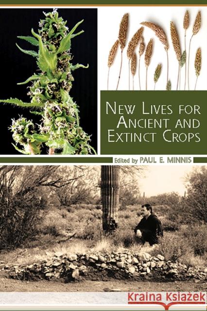 New Lives for Ancient and Extinct Crops Paul E. Minnis 9780816534227
