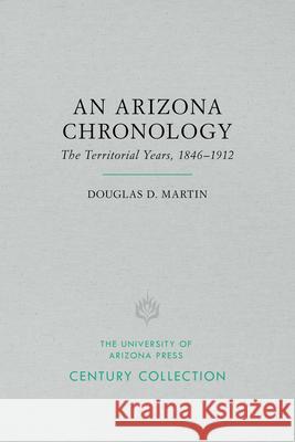 An Arizona Chronology: Statehood, 1913-1936volume 2 Martin, Douglas D. 9780816535347 University of Arizona Press