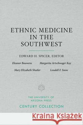 Ethnic Medicine in the Southwest Edward H. Spicer 9780816535415