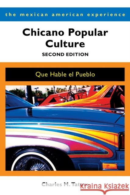 Chicano Popular Culture: Que Hable El Pueblo Charles M. Tatum 9780816536528 University of Arizona Press,