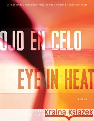 Ojo en Celo / Eye in Heat Margarita Pintado Burgos 9780816553297 University of Arizona Press