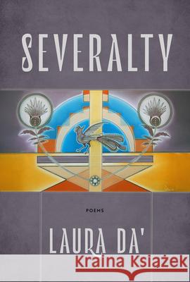 Severalty: Poems Volume 98 Laura Da' 9780816554591 University of Arizona Press