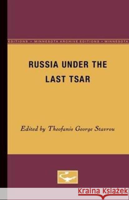 Russia Under the Last Tsar Theofanis G. Stavrou 9780816605156