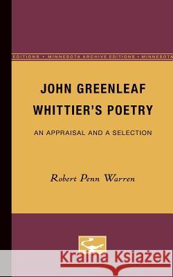 John Greenleaf Whittier's Poetry: An Appraisal and a Selection Robert Penn Warren 9780816606054