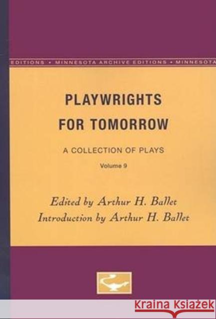 Playwrights for Tomorrow: A Collection of Plays, Volume 9 Ballet, Arthur H. 9780816606542