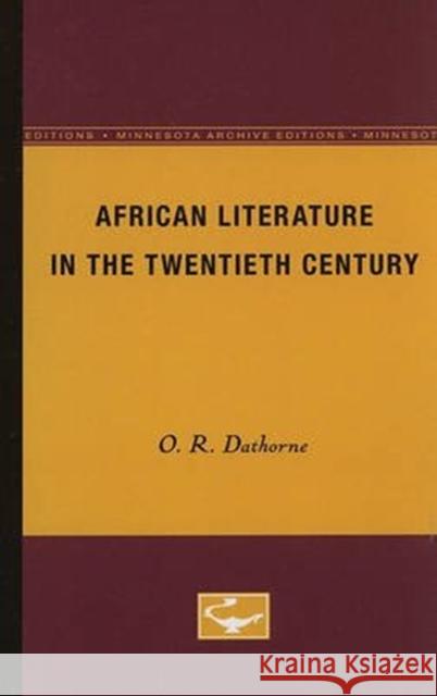 African Literature in the Twentieth Century O. R. Dathorne 9780816607693 University of Minnesota Press