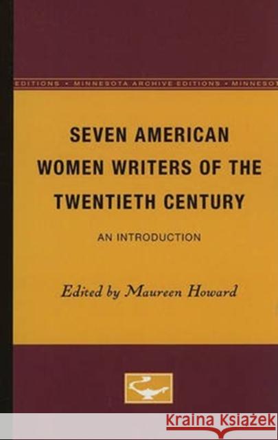 Seven American Women Writers of the Twentieth Century: An Introduction Maureen Howard 9780816607969