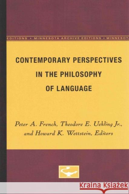 Contemporary Perspectives in the Philosophy of Language Peter French Peter A. French Theodore E. Uehlin 9780816608669 University of Minnesota Press