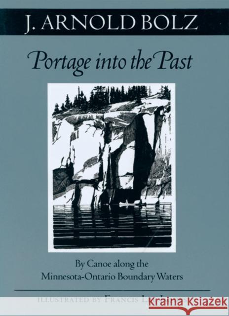Portage Into the Past Bolz, J. Arnold 9780816609192 University of Minnesota Press