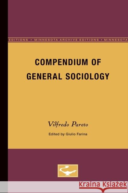 Compendium of General Sociology Vilfredo Pareto Giulio Farina Elisabeth Abbott 9780816609239