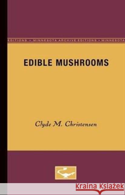 Edible Mushrooms Clyde Martin Christensen 9780816610501 University of Minnesota Press