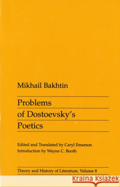 Problems of Dostoevsky's Poetics: Volume 8 Bakhtin, Mikhail 9780816612284 University of Minnesota Press