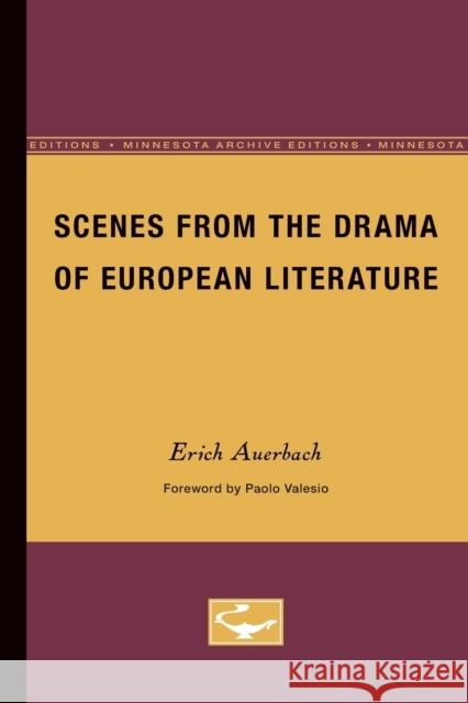 Scenes from the Drama of European Literature: Volume 9 Auerbach, Erich 9780816612437 University of Minnesota Press