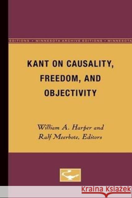 Kant on Causality, Freedom, and Objectivity William L. Harper Ralf Meerbote 9780816612673