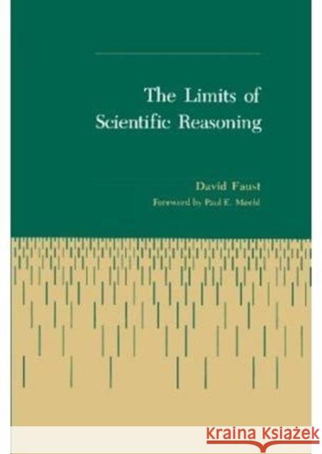 The Limits of Scientific Reasoning David Faust Paul E. Meehl Paul E. Meehl 9780816613595