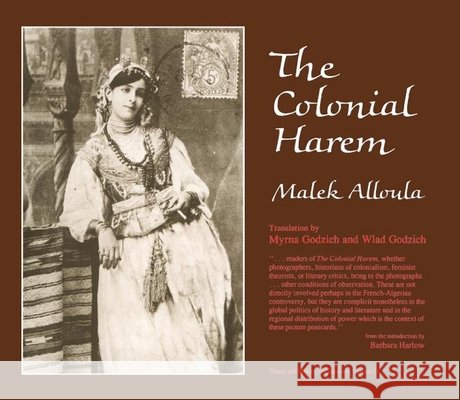 Colonial Harem: Volume 21 Alloula, Malek 9780816613847 University of Minnesota Press