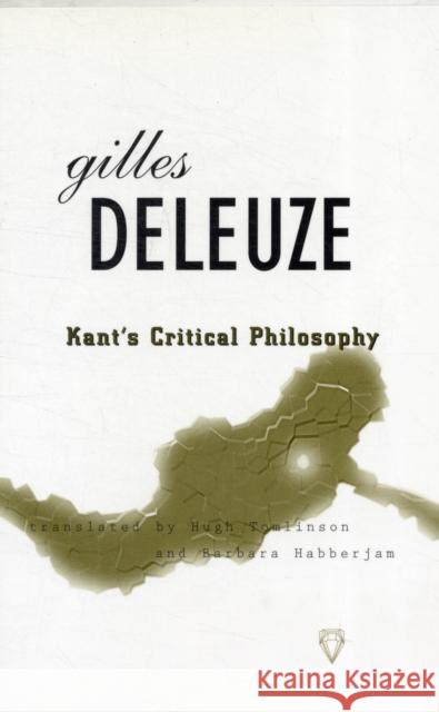 Kant's Critical Philosophy: The Doctrine of the Faculties Deleuze, Gilles 9780816614363 University of Minnesota Press