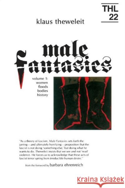 Male Fantasies: Volume 1: Women Floods Bodies History Volume 22 Theweleit, Klaus 9780816614493