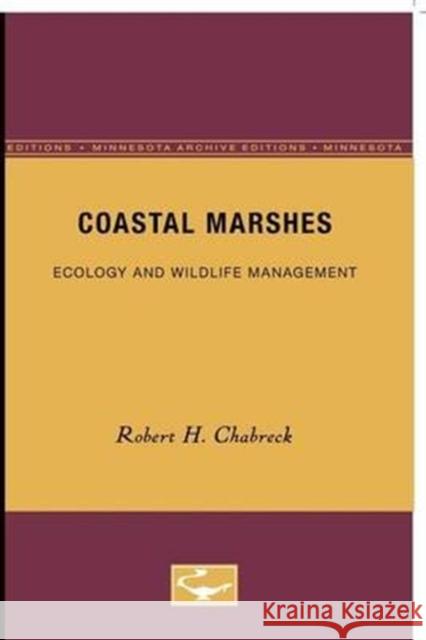 Coastal Marshes: Ecology and Wildlife Management Volume 2 Chabreck, Robert H. 9780816616633 University of Minnesota Press