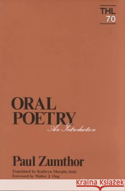 Oral Poetry: An Introduction Volume 70 Zumthor, Paul 9780816617258