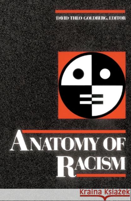 Anatomy of Racism Goldberg, David 9780816618040