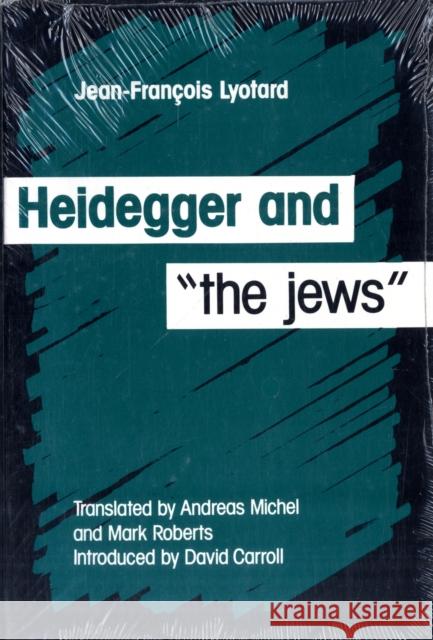 Heidegger and the Jews Lyotard, Jean-Francois 9780816618576
