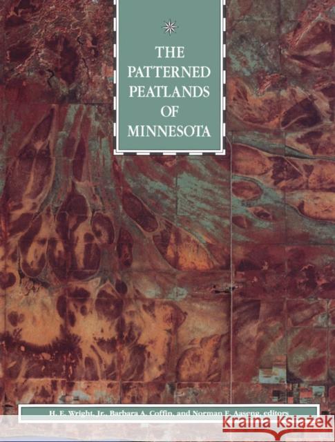 Patterned Peatlands of Minnesota Barbara Coffin   9780816619177 University of Minnesota Press