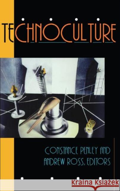 Technoculture: Volume 3 Penley, Constance 9780816619320 University of Minnesota Press