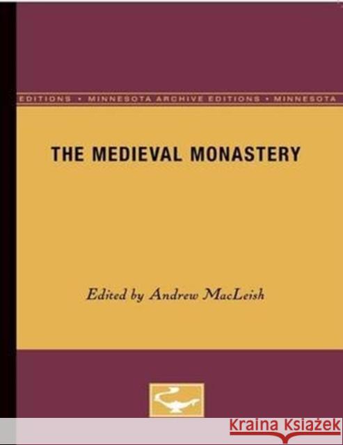 The Medieval Monastery: Volume 2 MacLeish, Andrew 9780816620050 University of Minnesota Press