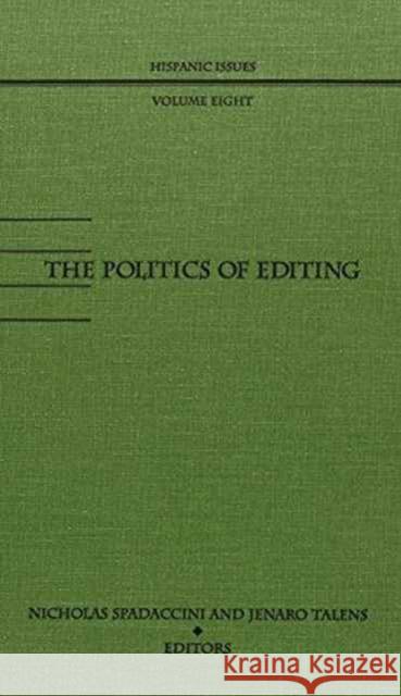 Politics Of Editing Nicholas Spadaccini Jenaro Talens 9780816620289