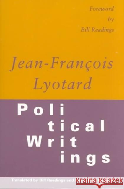 Political Writings Jean-Francois Lyotard Kevin P. Geiman Bill Readings 9780816620456 University of Minnesota Press