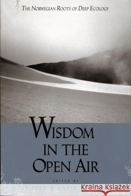 Wisdom in the Open Air: The Norwegian Roots of Deep Ecology Reed, Peter 9780816621828