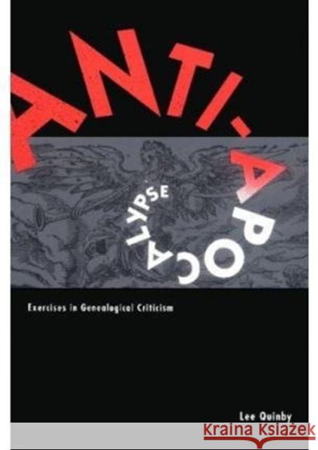 Anti-Apocalypse: Exercises in Genealogical Criticism Quinby, Lee 9780816622795